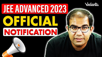 JEE Advanced 2023 | Official Notification from IIT Guwahati | Vinay Shur Sir | Vedantu