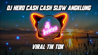 DJ HERO CASH CASH SLOW ANGKLUNG VIRAL TIK TOK