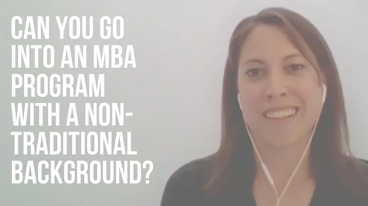 Can You Go Into an MBA Program With a Non-Traditional Background?