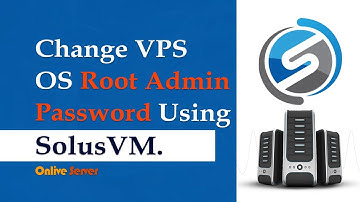 How to Change Your VPS OS Root Admin Password Using SolusVM? @OnliveServer