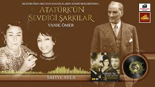Safiye Ayla - Yanık Ömer / Atatürk'ün Sevdiği Şarkılar Resimi