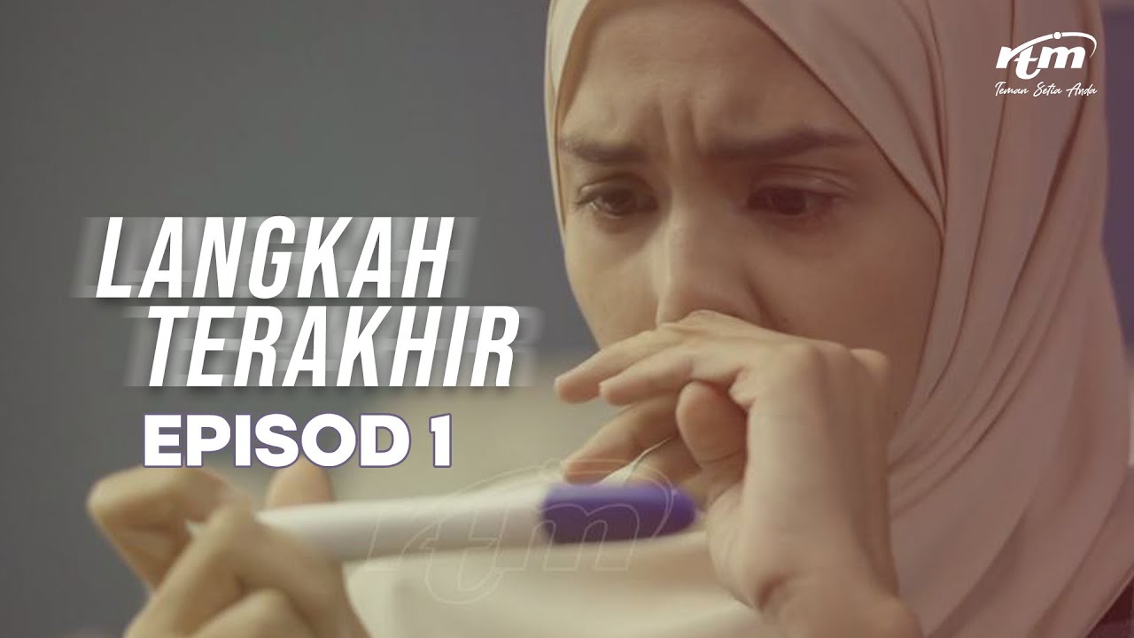 Langkah Terakhir (Episod 1)