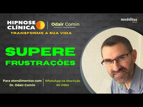 Hipnose para Superar Frustrações com Odair Comin