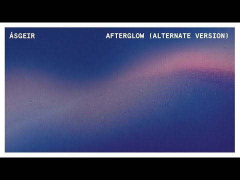 Ásgeir - Afterglow (Alternate Version) (Official Audio Stream