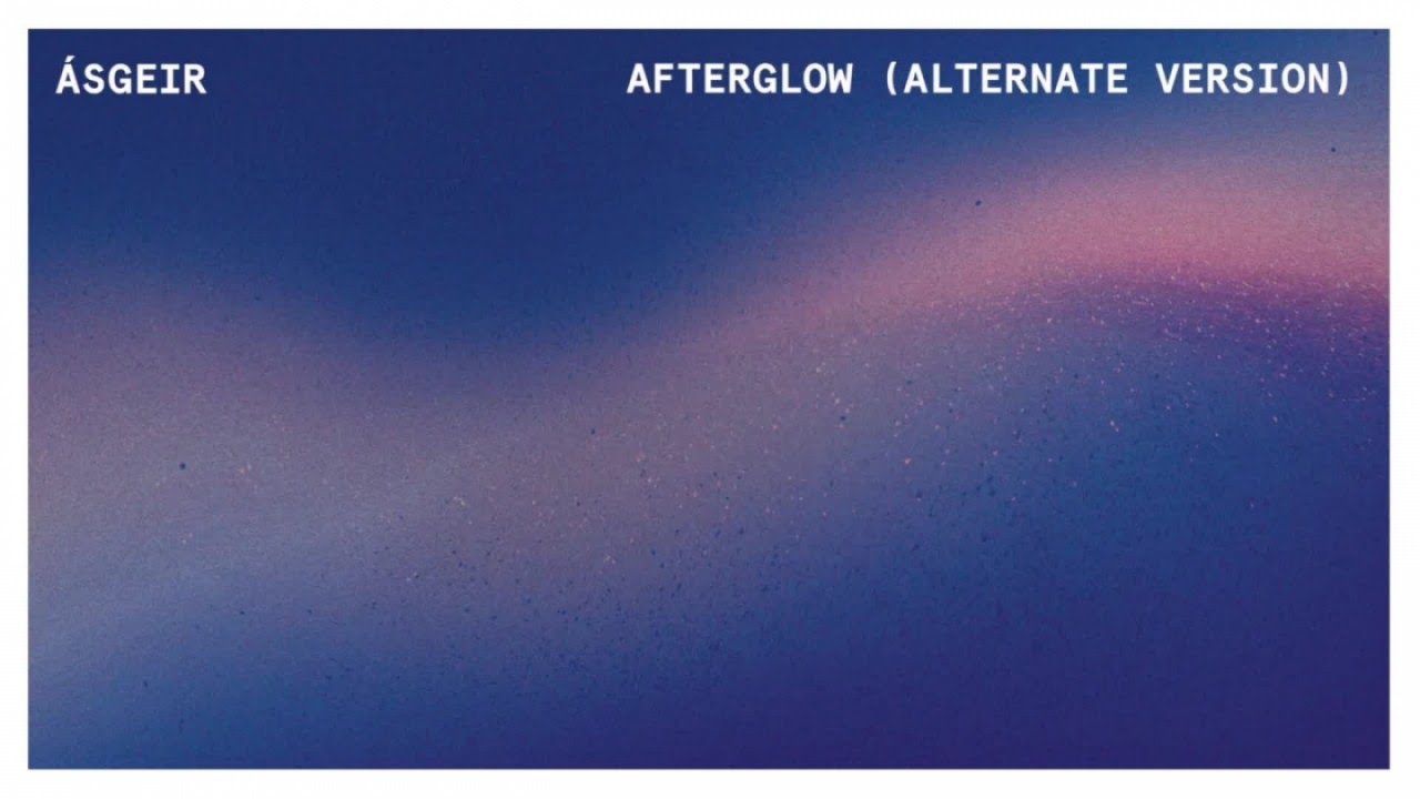 Mira Ásgeir - Afterglow (Alternate Version) (Official Audio Stream) en YouTube