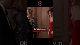 Did you know in PRETTY WOMAN...