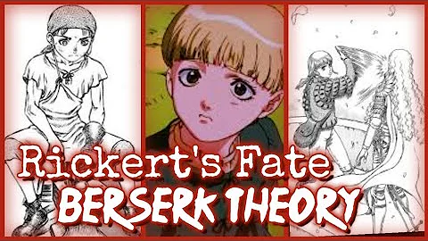 Berserk Theory: The Significance of Rickert!