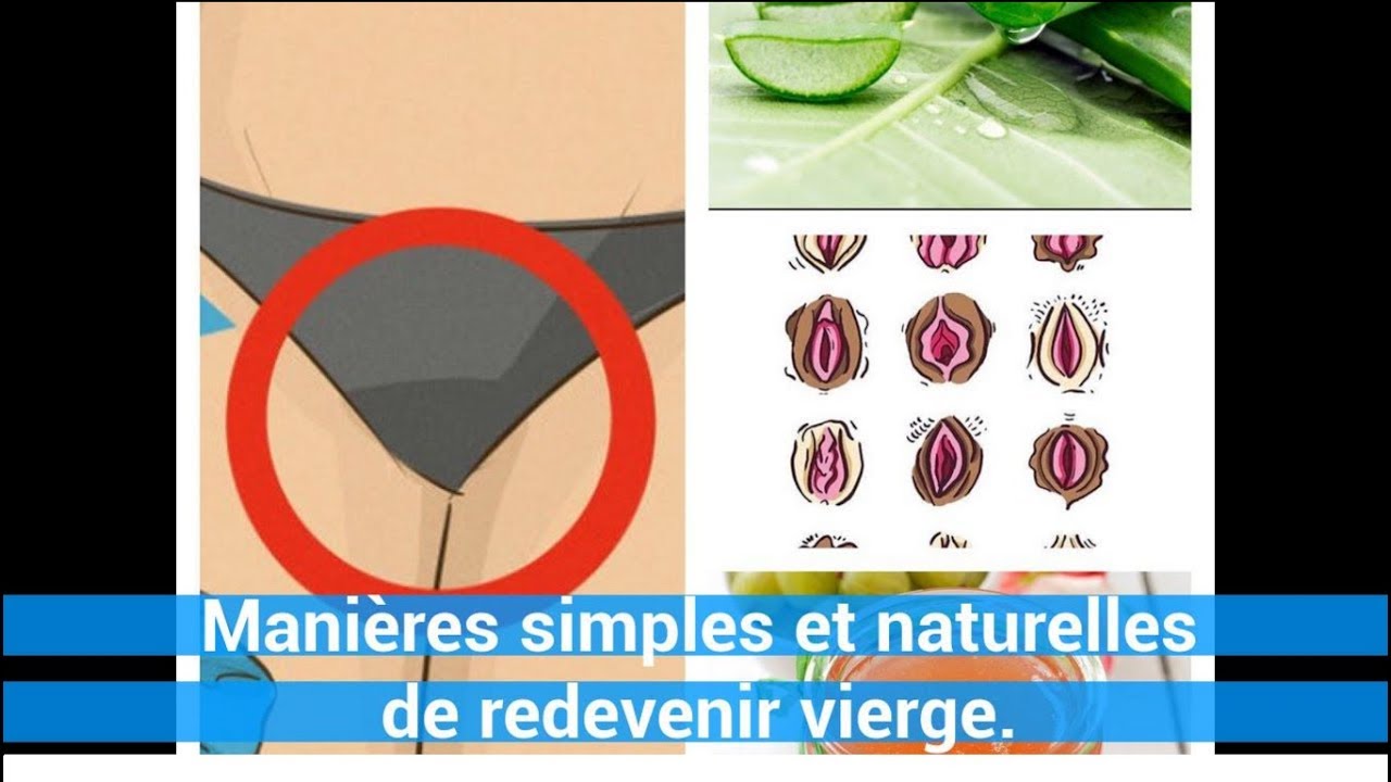 Manières simples et naturelles de redevenir vierge c0ns3ils - YouTube
