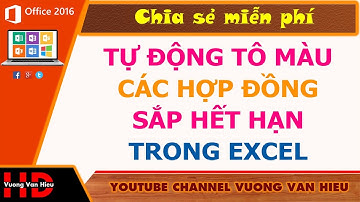 Tự động tô màu ngày sắp hết hạn hợp đồng trong excel bằng Conditional Formatting I Vương Văn Hiệu