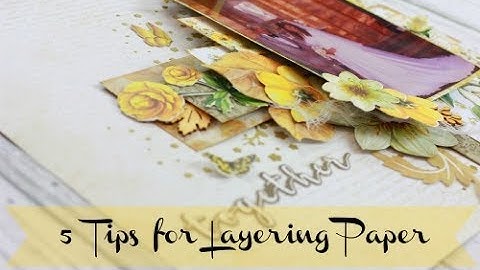 5 Tips for Layering Paper