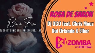 Dj OCO feat. Chris'Mouz, Rui Orlando & Elber - Rosa de Saron [2020]