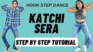 Katchi Sera Reels Dance Trend Tutorial | Katchi Sera Hook Step Dance Tutorial