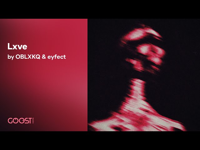 OBLXKQ, eyfect - Lxve (Official Audio) class=