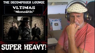 Vltimas MONOLITH - The Decomposer Lounge Reaction and Breakdown