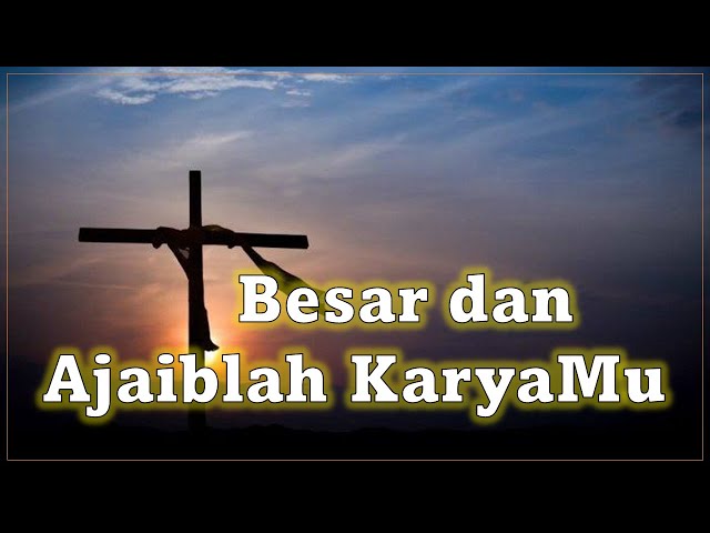 Besar dan Ajaiblah KaryaMu | Lagu Rohani Kristen Lama class=