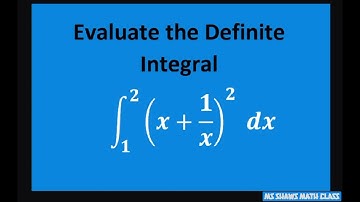 Evaluate the definite integral over [1 , 2] for (x + 1/x)^2 dx. Evaluation Theorem