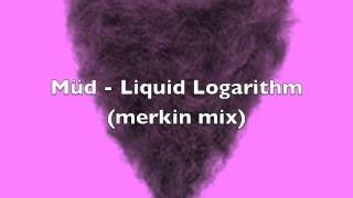 müd - Liquid Logarithm (merkin mix)