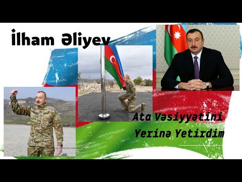 İlham Əliyev - Ata Vəsiyyətini Yerinə Yetirdim