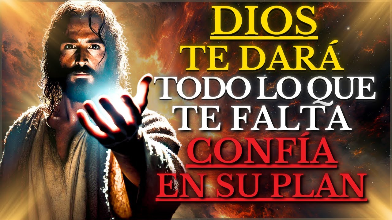 DEPOSITA TU CONFIANZA EN DIOS, ÉL TE DARÁ LO QUE TU VIDA NECESITA ...