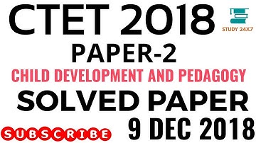 CTET SOLVED PAPER-2 2018 With Answer Key CHILD DEVELOPMENT AND PEDAGOGY