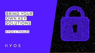 Kyos x Thales: BRING YOUR OWN KEY (BYOK)