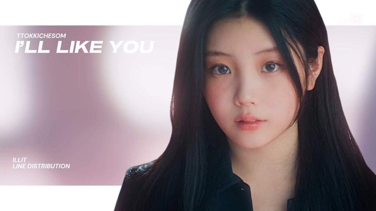 ILLIT - I’ll Like You | Line Distribution - YouTube