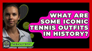 What Are Some Iconic Tennis Outfits In History? - The Racket Xpert