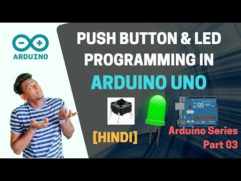 Digital Input and Output - push button and LED in hindi | ardino series ...