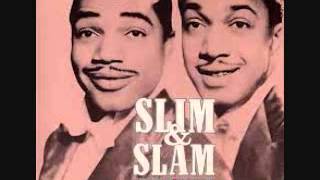 Video thumbnail of "Slim & Slam - Baby Be Mine"