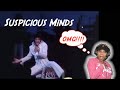Elvis Presley- Suspicious Minds live *FIRST TIME Reaction*