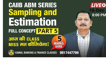 UNIT-13 #57 Sampling and Estimation Part-6 CAIIB ABM 16 Dec 8:00pm  By Kamal sir