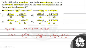 In the following reaction, how is the rate of appearance of underlined product related to the ra...