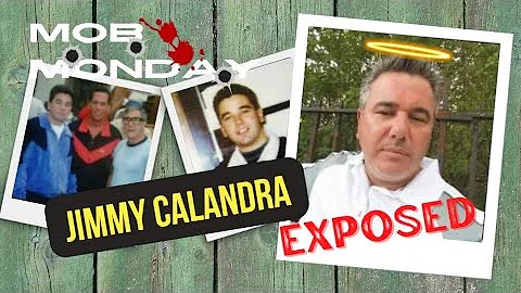 Mob Monday: Jimmy Calandra… EXPOSED!
