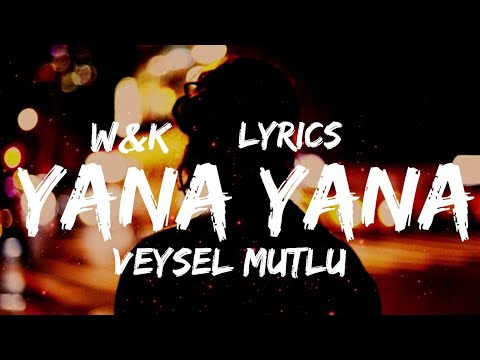 Veysel Mutlu - Yana Yana  (Lyrics / Sozleri ) w&k
