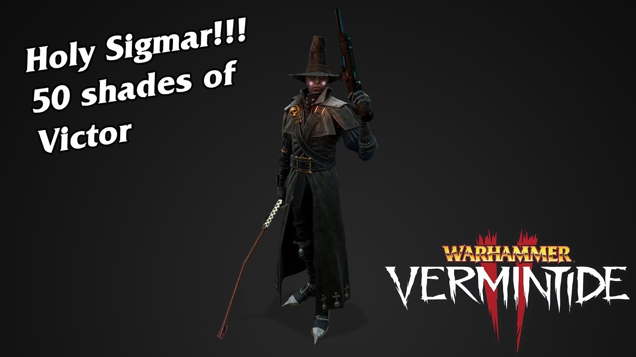 Vermintide 2 - Holy Sigmar!!! 50 shades of Victor