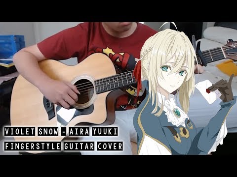 Violet Snow (From "Violet Evergarden") (Fingerstyle) - Aira Yuuki