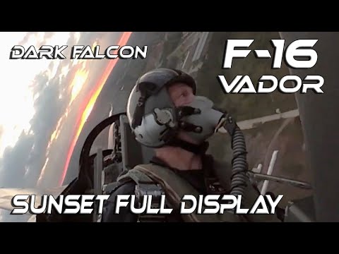 F16  4K UHD   F-16 Stefan "VADOR" Darte Full Sunset Display  Constant flying with Full After Burner