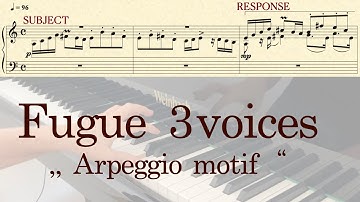 piano/ Fugue 3 voices *Arpeggio motif * by Yuko Moriya フーガ３声  自作曲