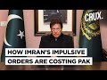 Is Imran Khan’s Erratic Decision-making Landing Pakistan Govt In Self-created Difficulties?