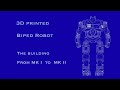 3D Printed Biped Robot -  From MK I to MK II - The making