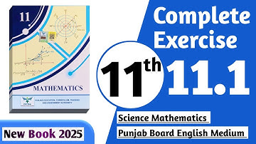 11 class math new book 2025 exercise 11.1 || PCTB || 11 class math exercise 11.1 complete | New book