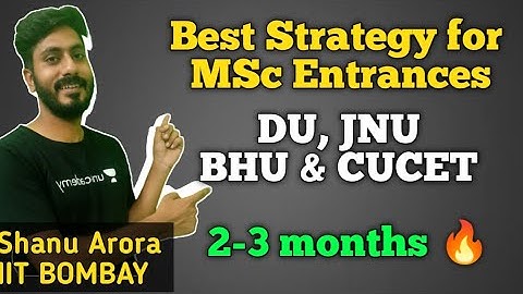 how to prepare for JNU BHU DU CUCET Msc Exams | best strategy for MSc JNU BHU DU | All MSc exam plan