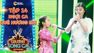 Gia đình song ca | tập 14: 2 dì cháu Ngọc Diễm, Kim Ngân làm ai cũng ngẩn ngơ vì giọng hát ngọt ngào