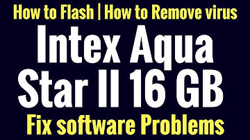 How to Flash Intex Aqua Star II 16 GB | Fix Software Problems