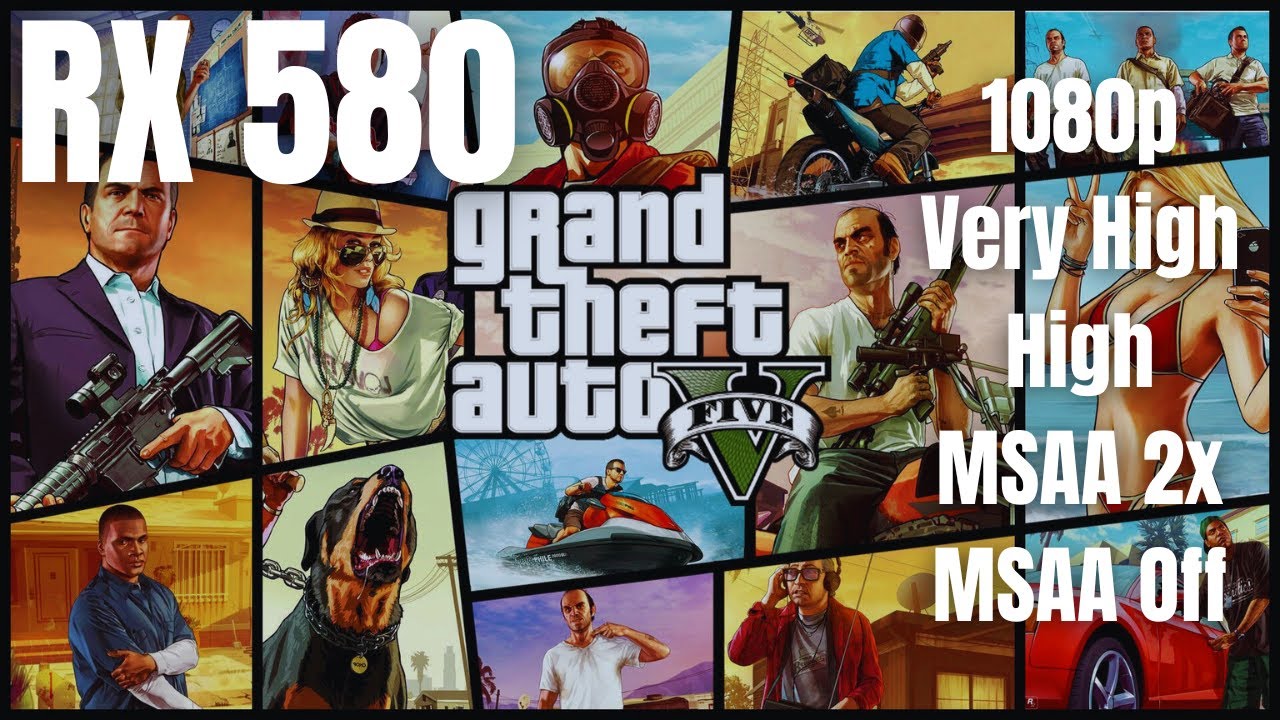RX 580 Ryzen 5 5500 GTA V 1080p Very High High Settings MSAA 