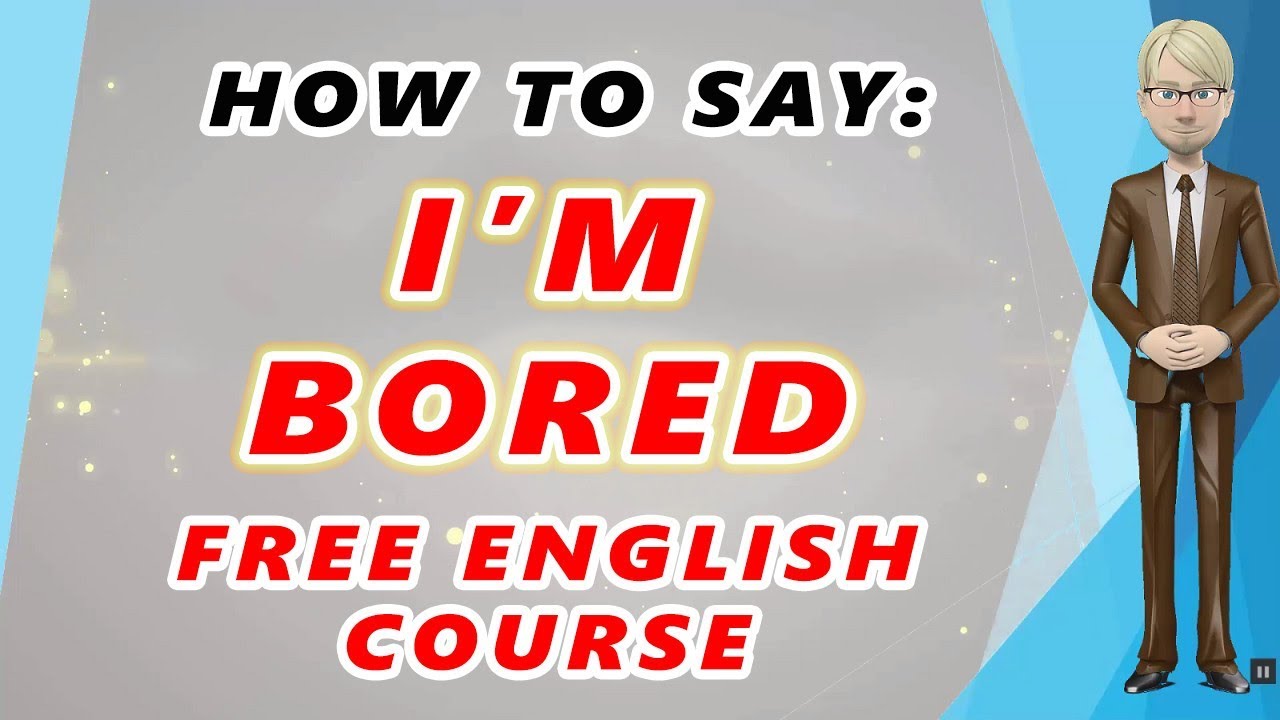 How To Say I m Bored Free English Course Learn English Easily