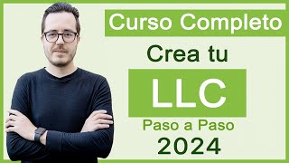 Curso GRATIS Cómo CREAR una LLC en USA en Español 2024