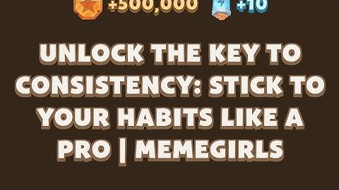 Unlock the Key to Consistency: Stick to Your Habits Like a Pro | MemeGirls video code