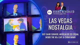 Las Vegas Nostalgia | Boy Band Summer, Museum of Ice Cream, Inside the 80s Cafe & China Mama