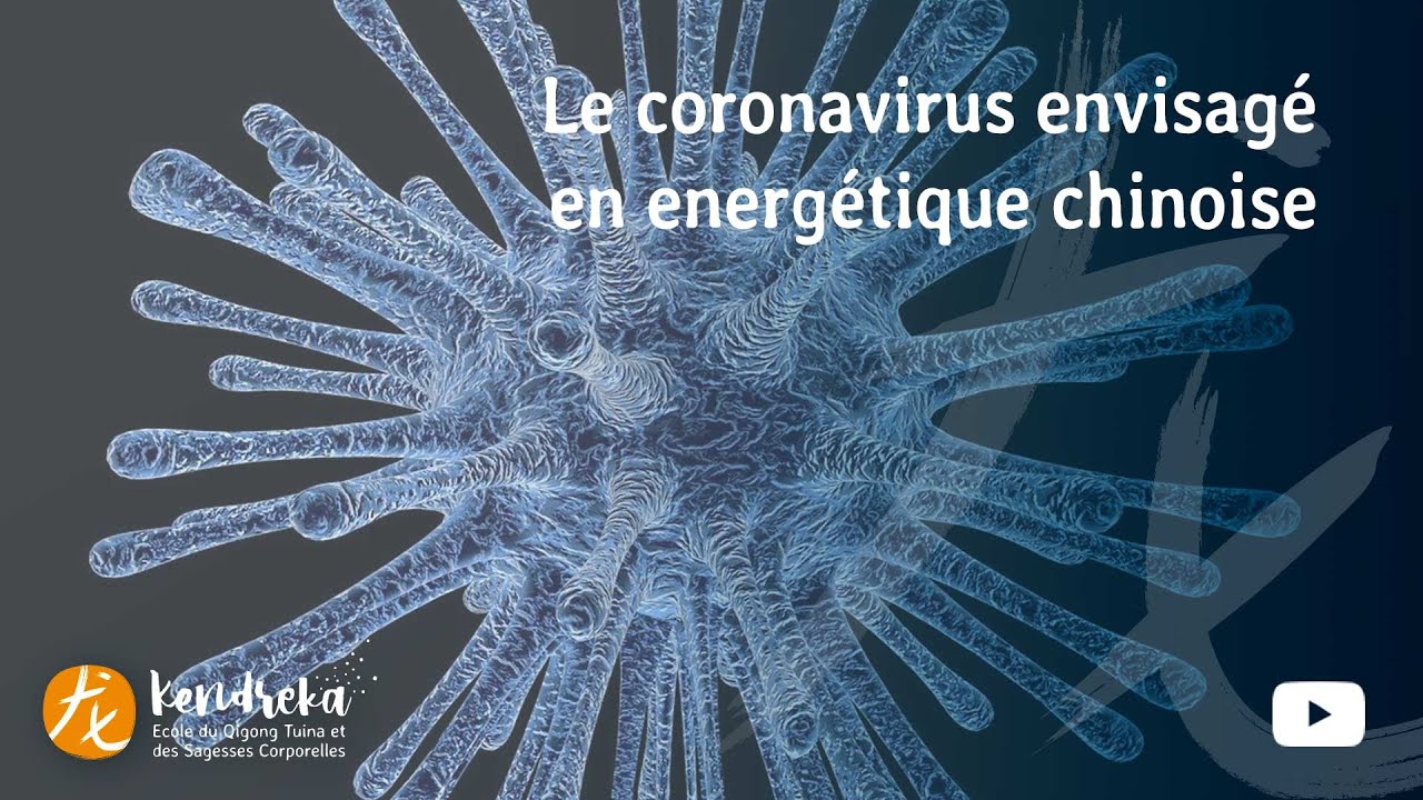 Le coronavirus envisagé en energétique chinoise